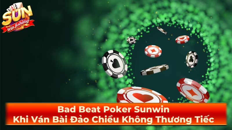 Cách đối phó với Bad Beat