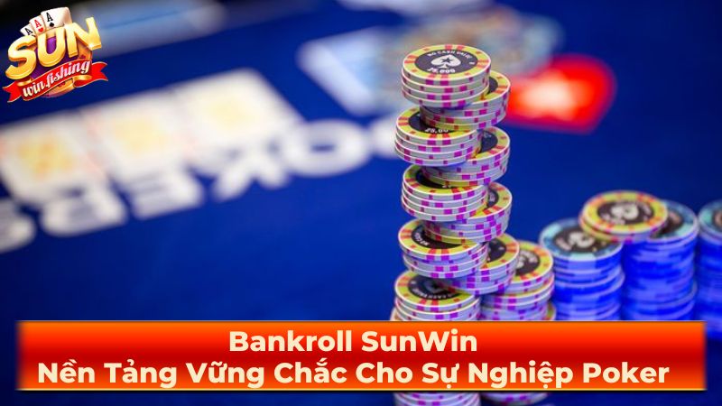 Tầm quan trọng của quản lý Bankroll