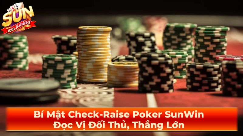 Những lưu ý khi sử dụng check-raise