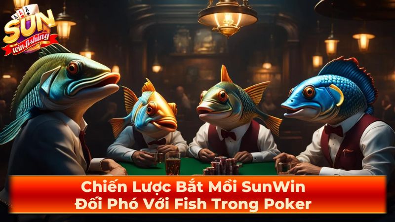 Lời khuyên khi đối phó với "Fish"