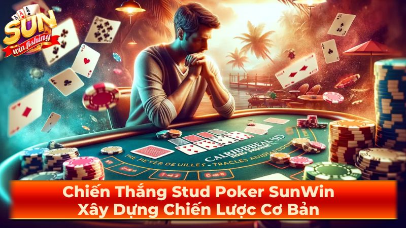 Chiến lược chơi Stud Poker