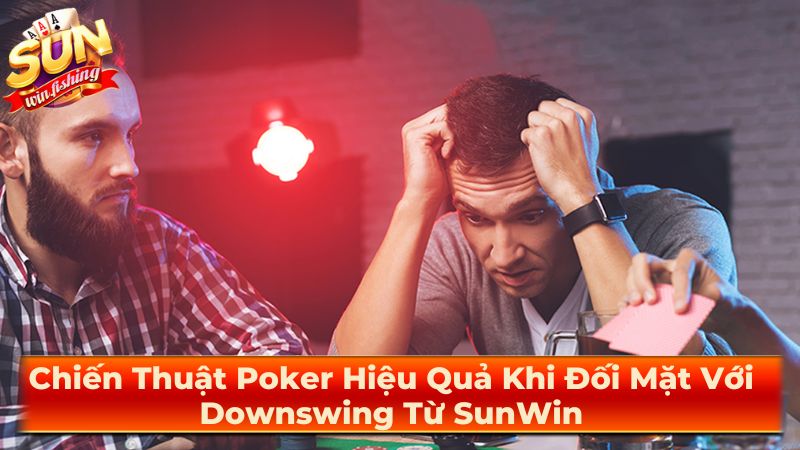 Downswing Poker là gì?