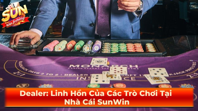 Vai trò của Dealer trong casino