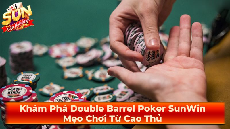 Mẹo chơi Double Barrel Poker