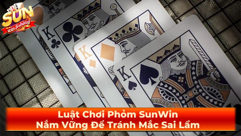 Luật chơi Phỏm cơ bản 