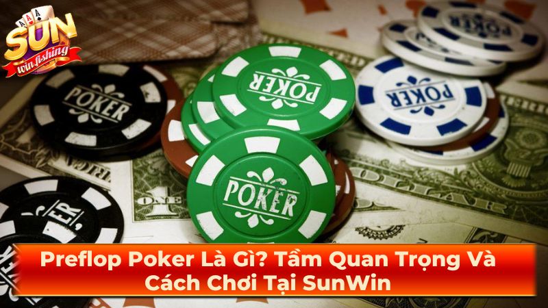 Mẹo chơi Preflop hiệu quả