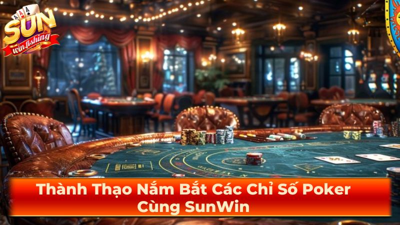 Các Chỉ Số Cơ Bản Trong Poker  